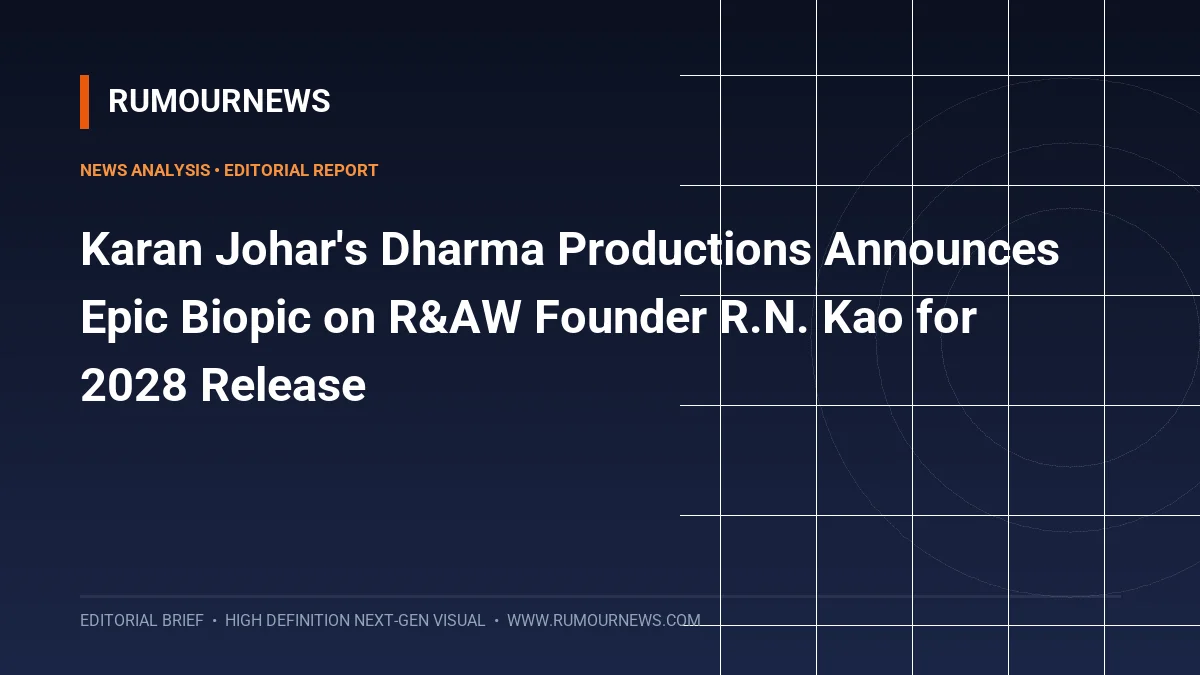 Karan Johar's Dharma Productions Announces Epic Biopic on R&AW Founder R.N. Kao for 2028 Release