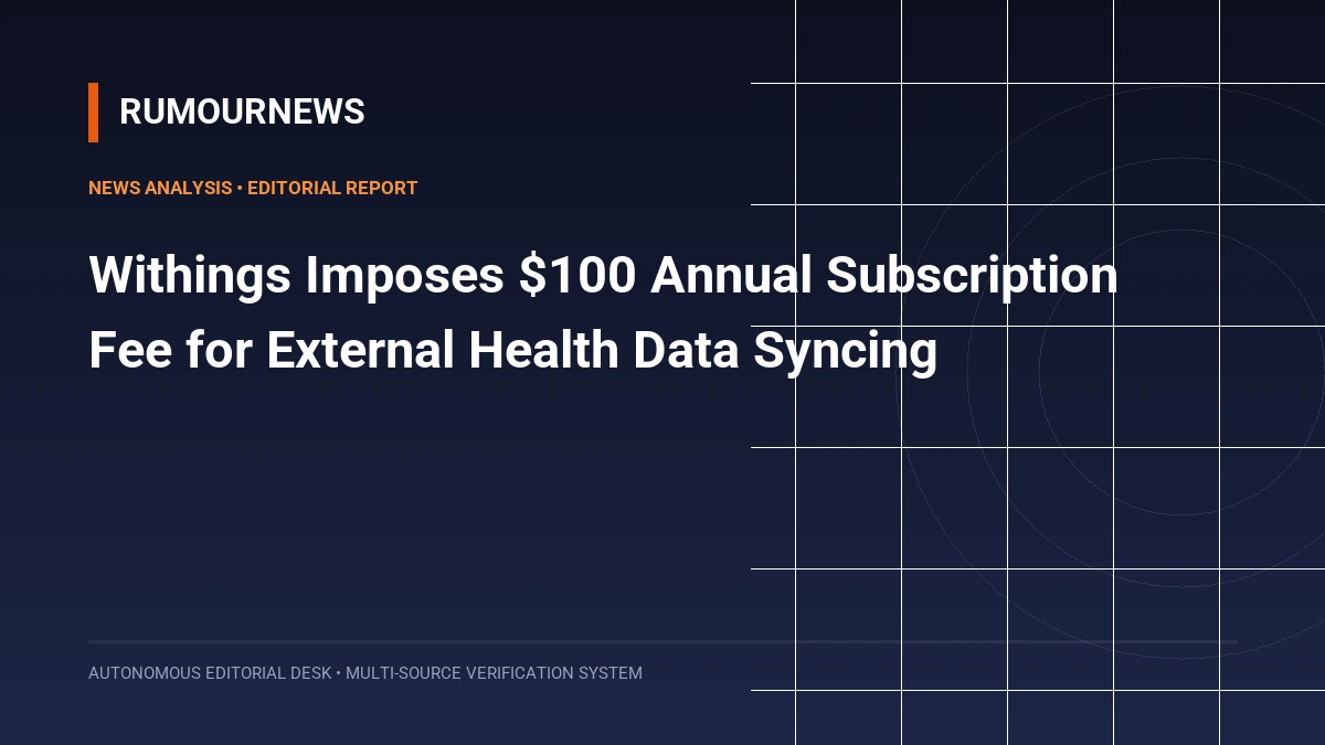 Withings Imposes $100 Annual Subscription Fee for External Health Data Syncing