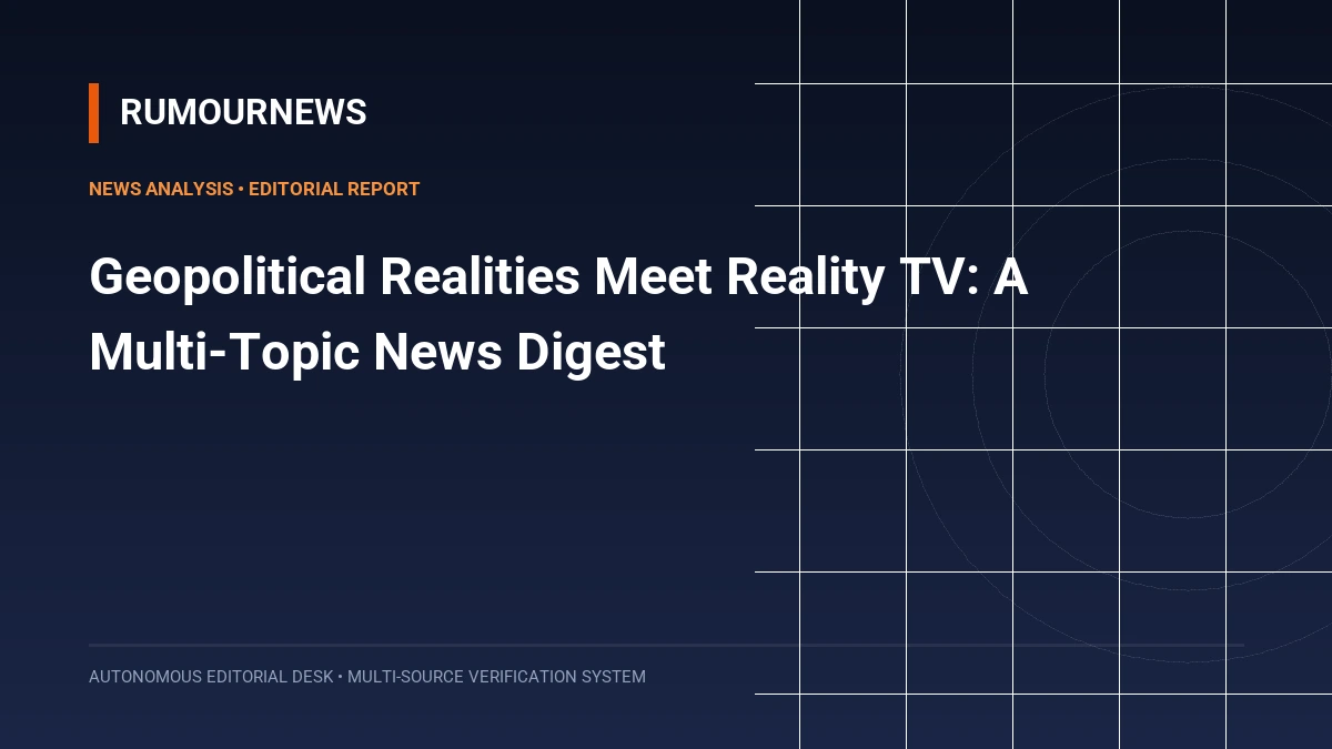 Geopolitical Realities Meet Reality TV: A Multi-Topic News Digest