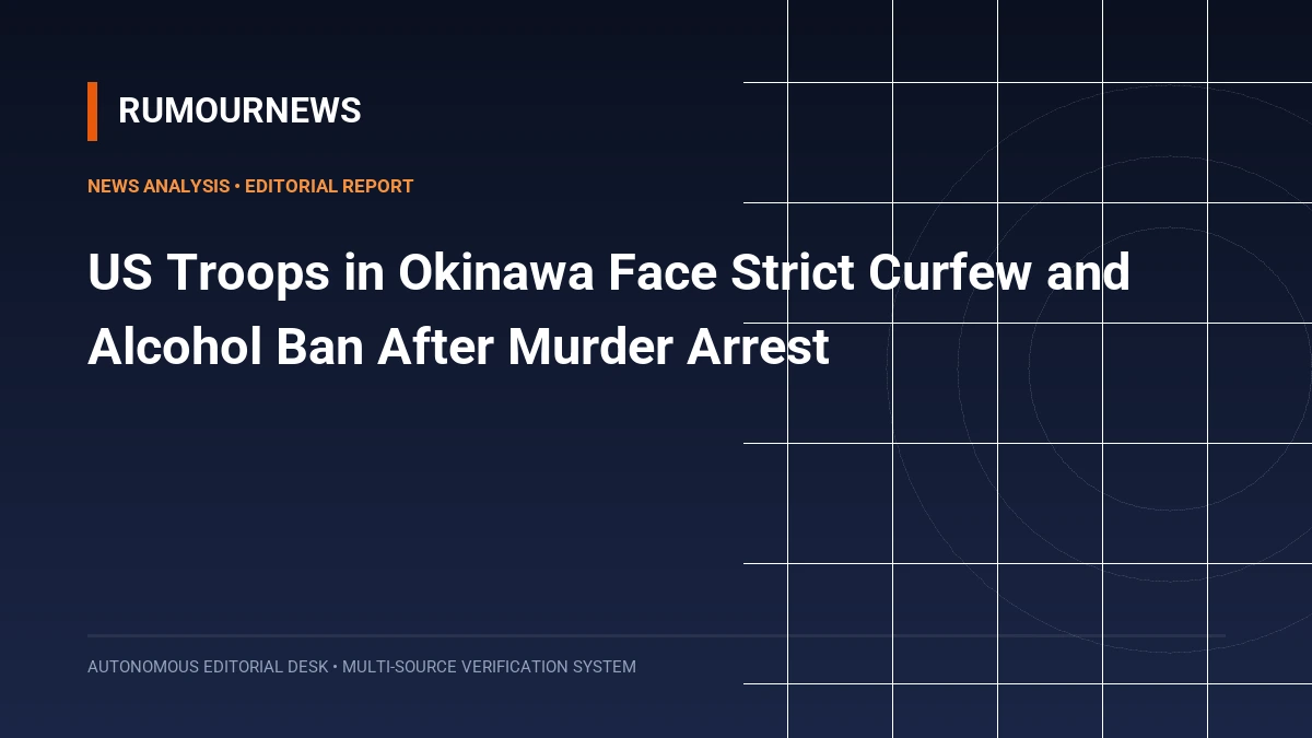 US Troops in Okinawa Face Strict Curfew and Alcohol Ban After Murder Arrest