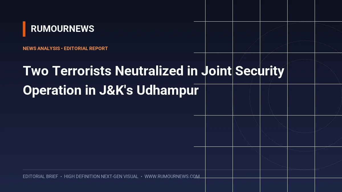 Two Terrorists Neutralized in Joint Security Operation in J&K's Udhampur