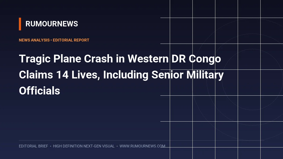 Tragic Plane Crash in Western DR Congo Claims 14 Lives, Including Senior Military Officials