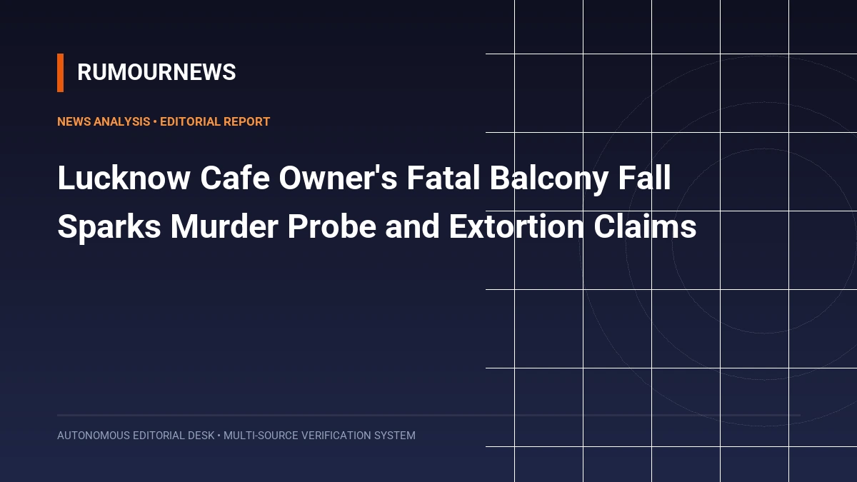 Lucknow Cafe Owner's Fatal Balcony Fall Sparks Murder Probe and Extortion Claims
