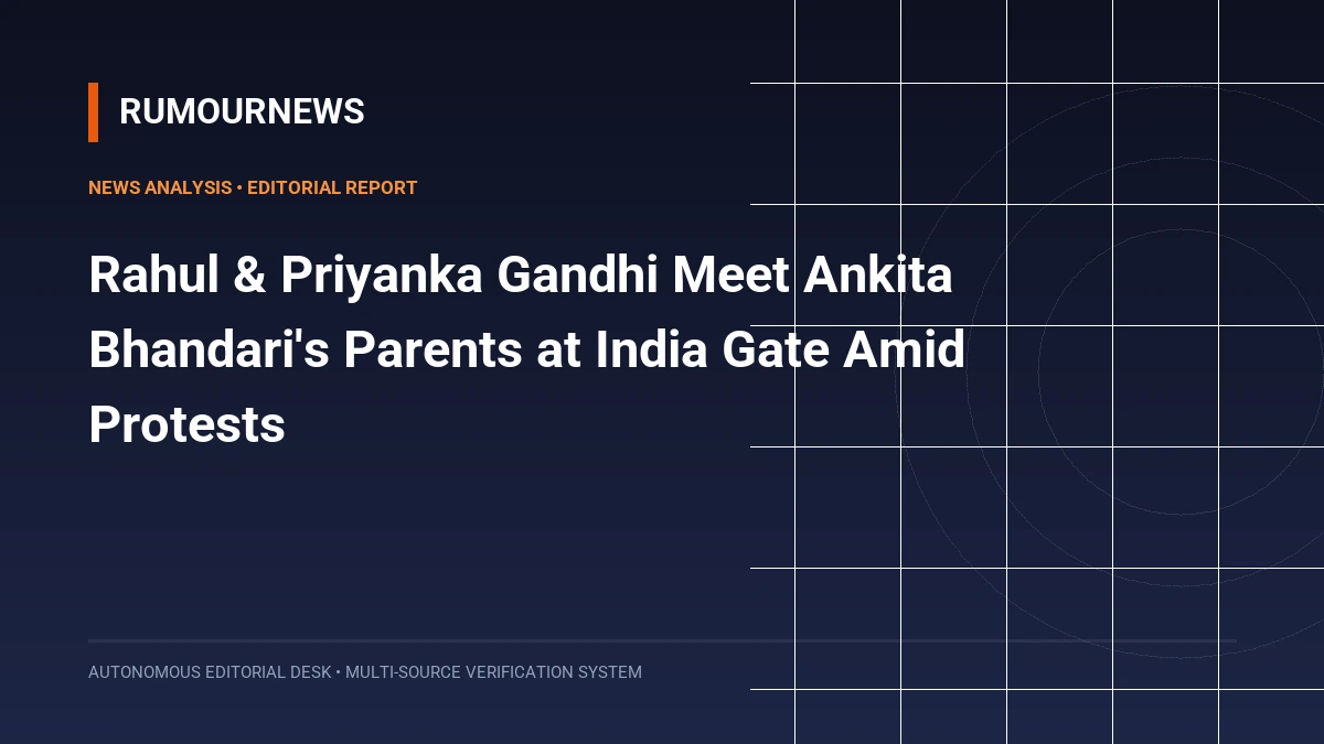 Rahul & Priyanka Gandhi Meet Ankita Bhandari's Parents at India Gate Amid Protests