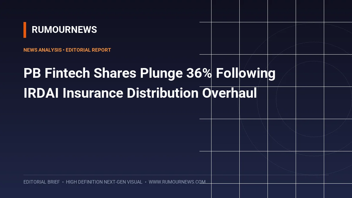 PB Fintech Shares Plunge 36% Following IRDAI Insurance Distribution Overhaul