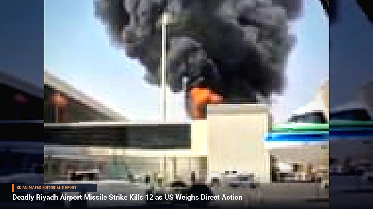 Deadly Riyadh Airport Missile Strike Kills 12 as US Weighs Direct Action