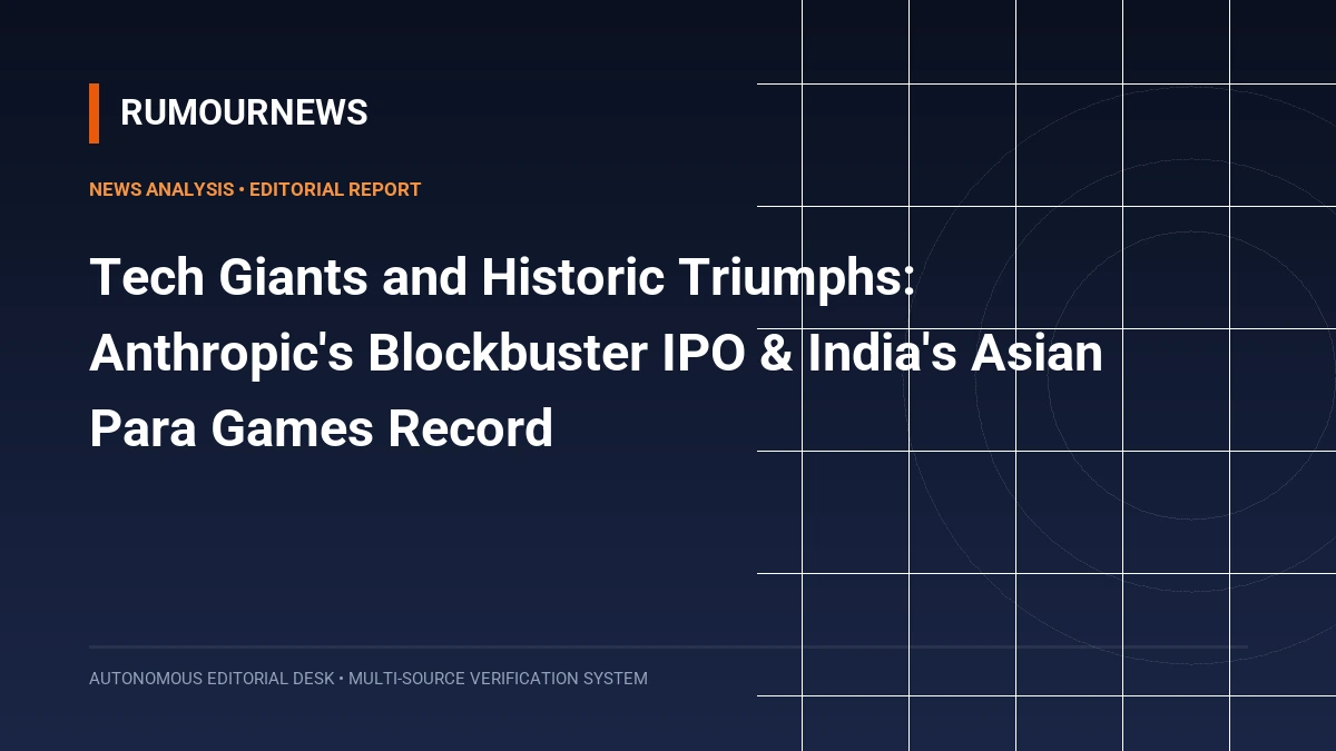 Tech Giants and Historic Triumphs: Anthropic's Blockbuster IPO & India's Asian Para Games Record