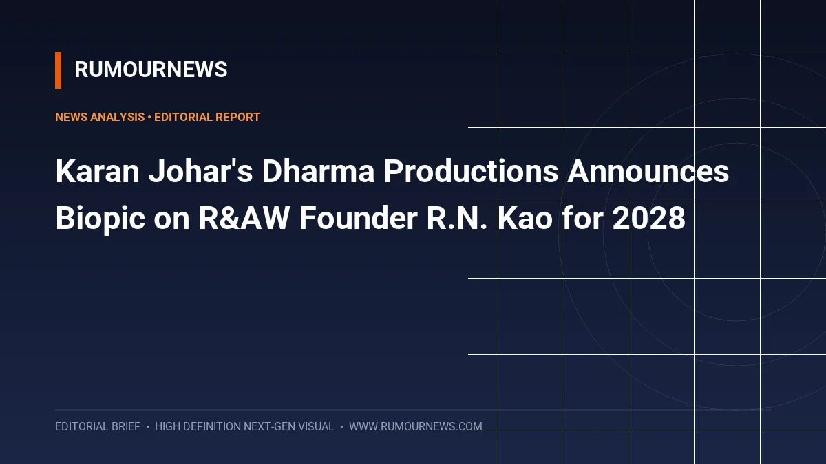 Karan Johar's Dharma Productions Announces Biopic on R&AW Founder R.N. Kao for 2028