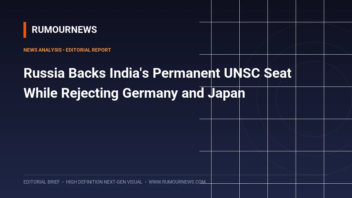 Russia Backs India's Permanent UNSC Seat While Rejecting Germany and Japan