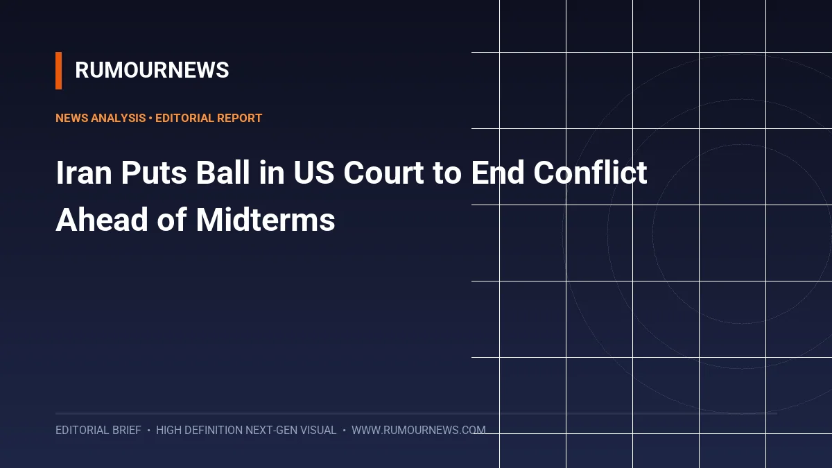 Iran Puts Ball in US Court to End Conflict Ahead of Midterms