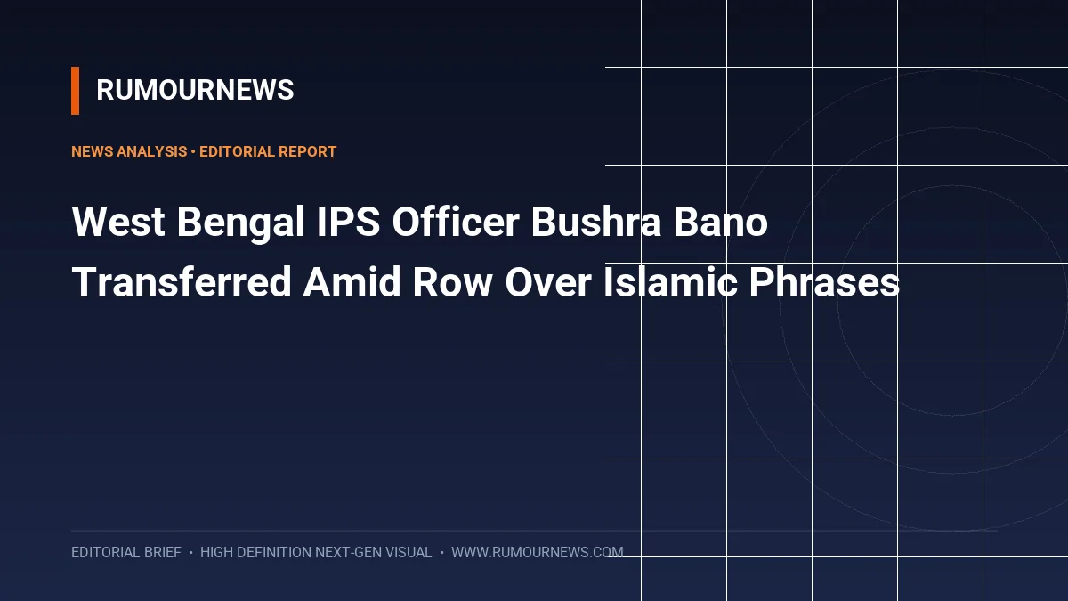 West Bengal IPS Officer Bushra Bano Transferred Amid Row Over Islamic Phrases