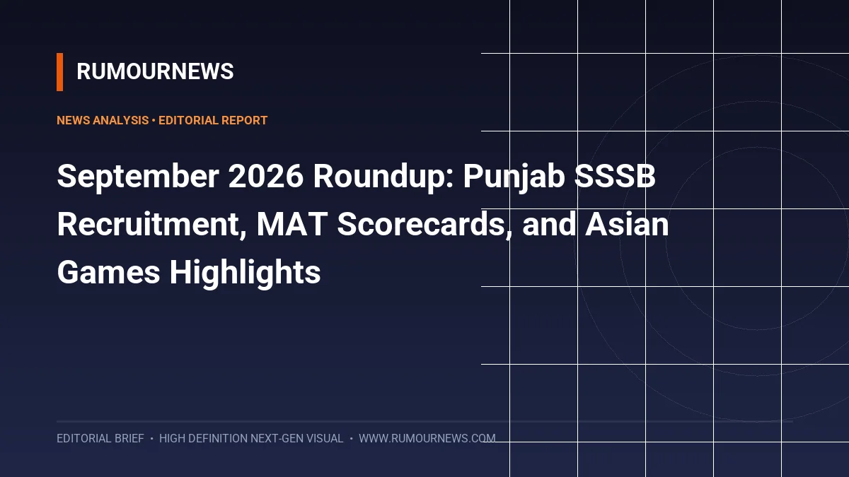 September 2026 Roundup: Punjab SSSB Recruitment, MAT Scorecards, and Asian Games Highlights
