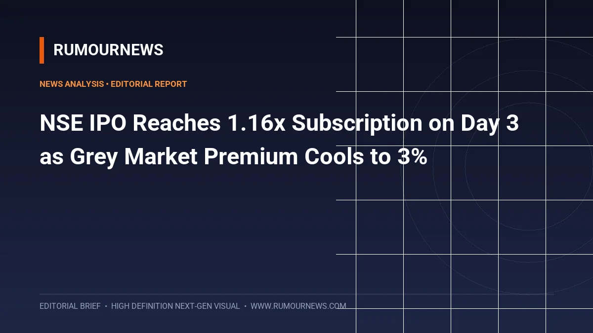 NSE IPO Reaches 1.16x Subscription on Day 3 as Grey Market Premium Cools to 3%