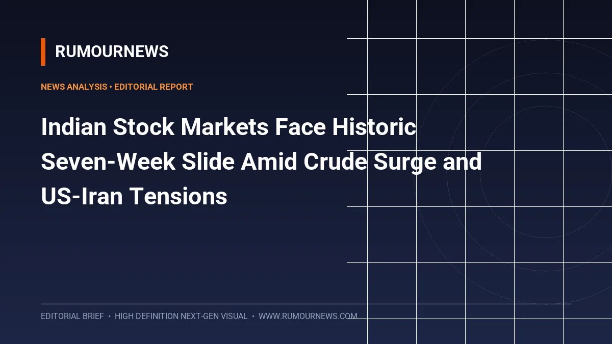Indian Stock Markets Face Historic Seven-Week Slide Amid Crude Surge and US-Iran Tensions
