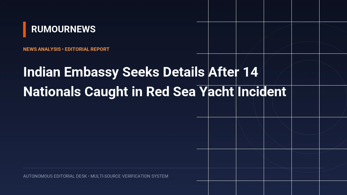 Indian Embassy Seeks Details After 14 Nationals Caught in Red Sea Yacht Incident