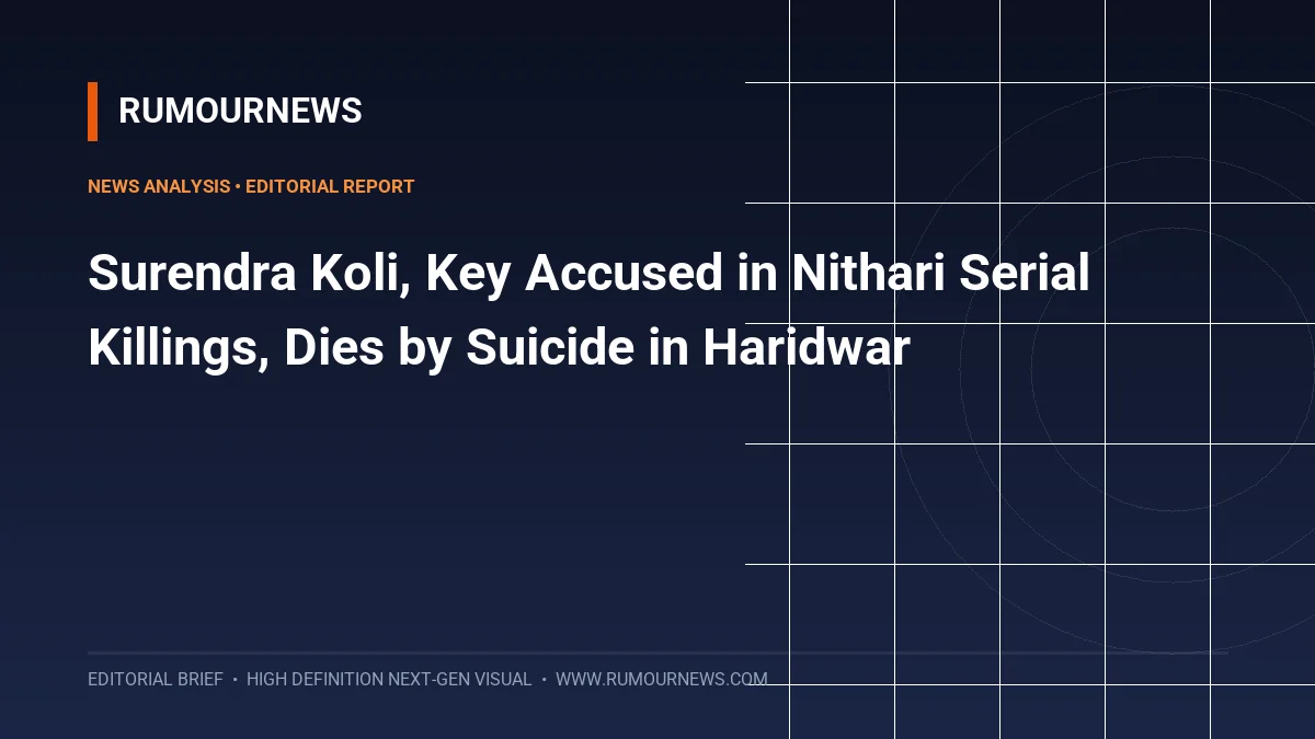 Surendra Koli, Key Accused in Nithari Serial Killings, Dies by Suicide in Haridwar