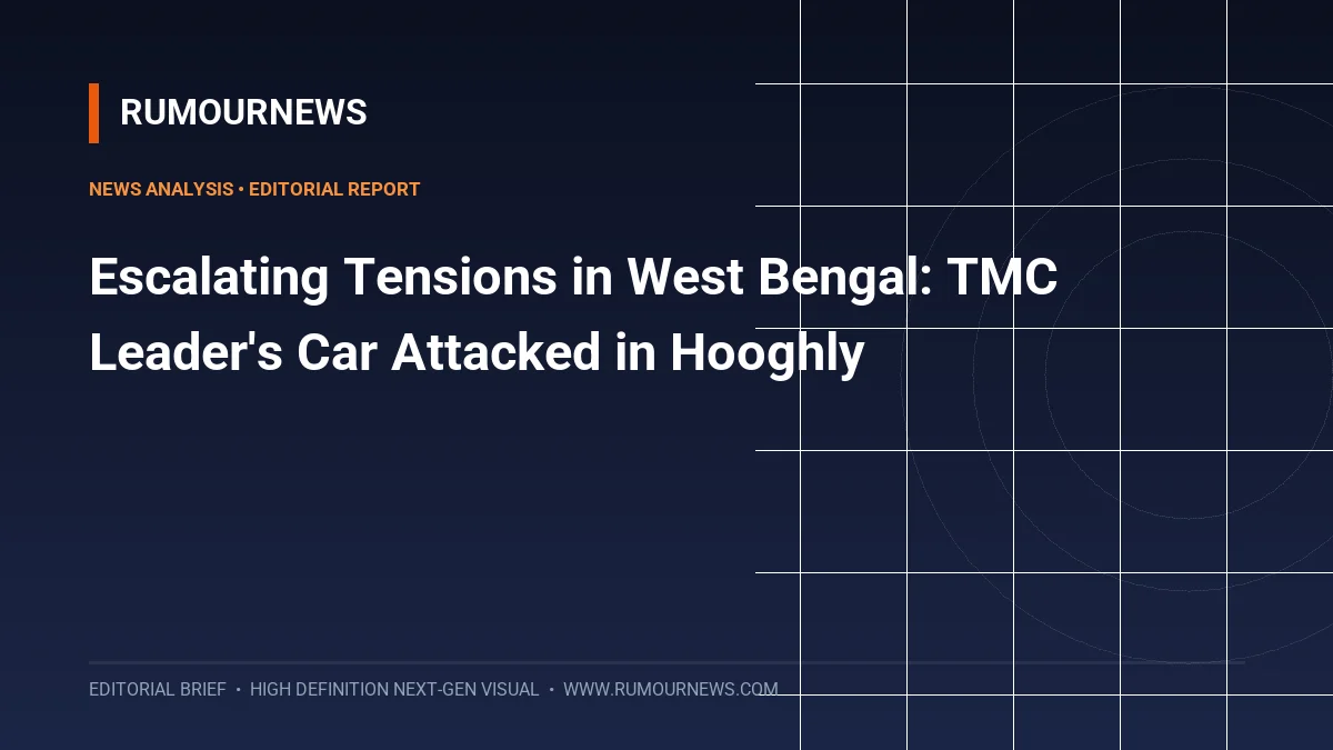 Escalating Tensions in West Bengal: TMC Leader's Car Attacked in Hooghly