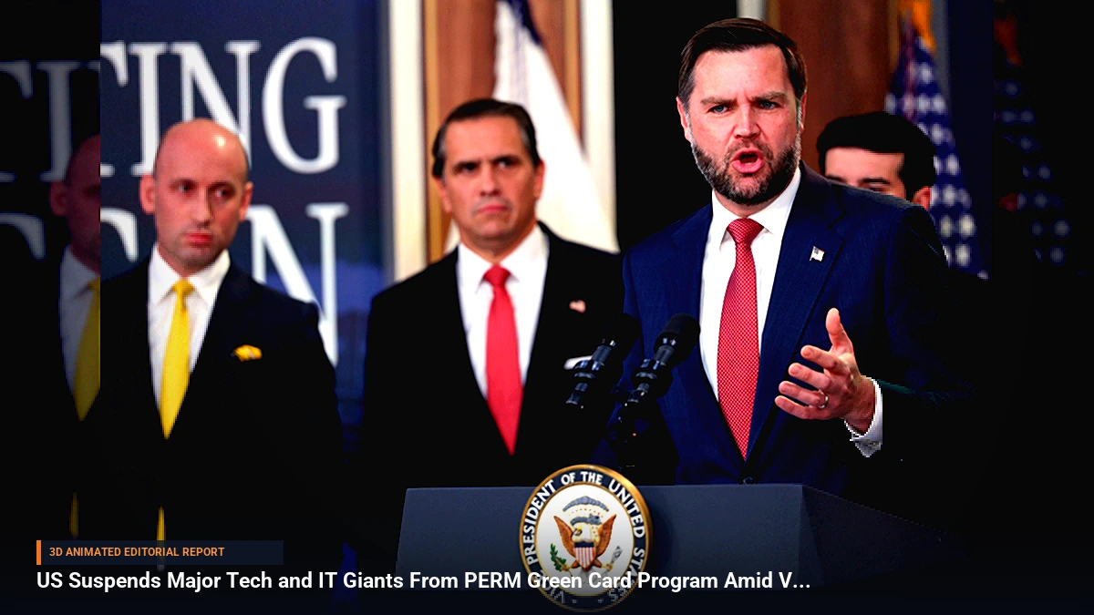 US Suspends Major Tech and IT Giants From PERM Green Card Program Amid Visa Fraud Probe