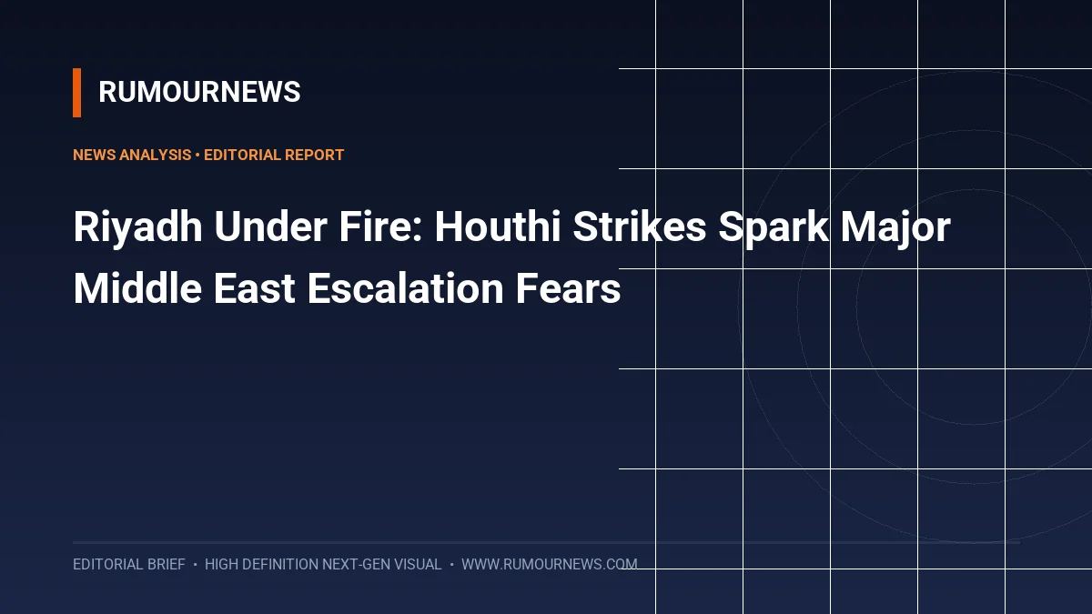 Riyadh Under Fire: Houthi Strikes Spark Major Middle East Escalation Fears