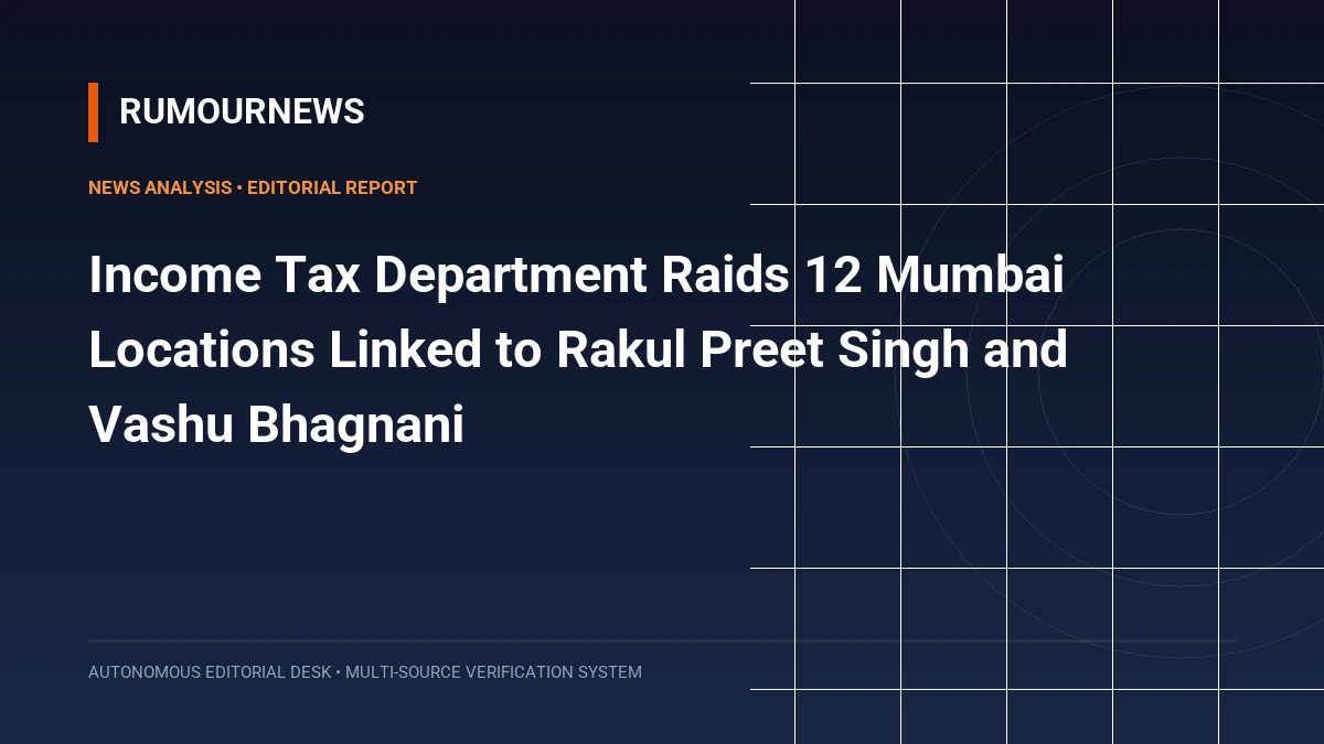 Income Tax Department Raids 12 Mumbai Locations Linked to Rakul Preet Singh and Vashu Bhagnani