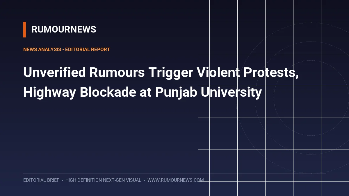 Unverified Rumours Trigger Violent Protests, Highway Blockade at Punjab University