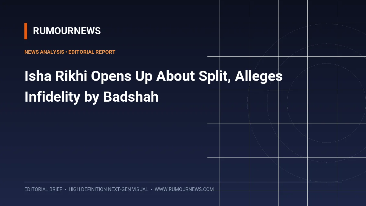 Isha Rikhi Opens Up About Split, Alleges Infidelity by Badshah