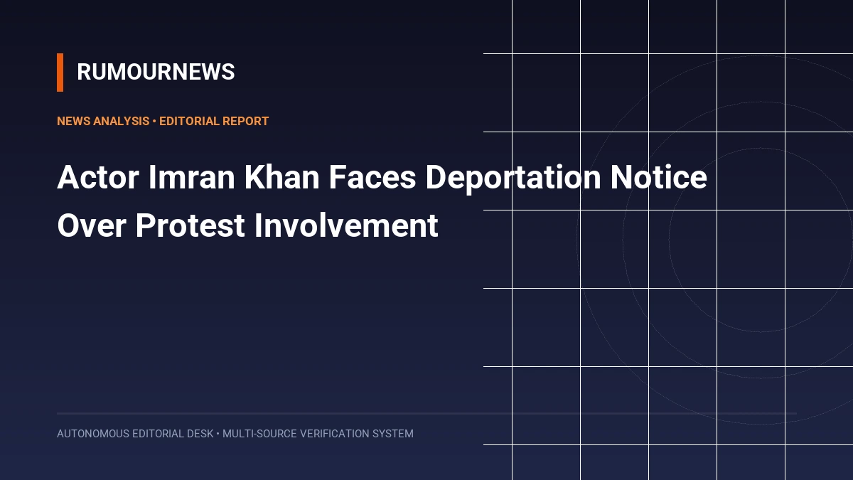 Actor Imran Khan Faces Deportation Notice Over Protest Involvement