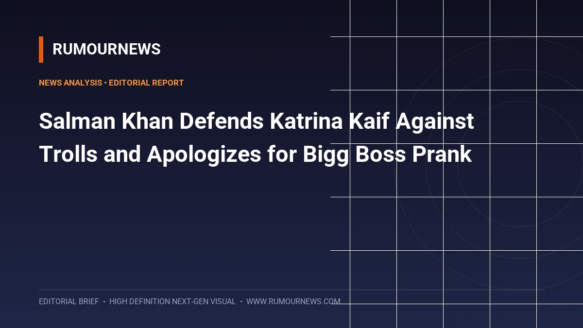 Salman Khan Defends Katrina Kaif Against Trolls and Apologizes for Bigg Boss Prank
