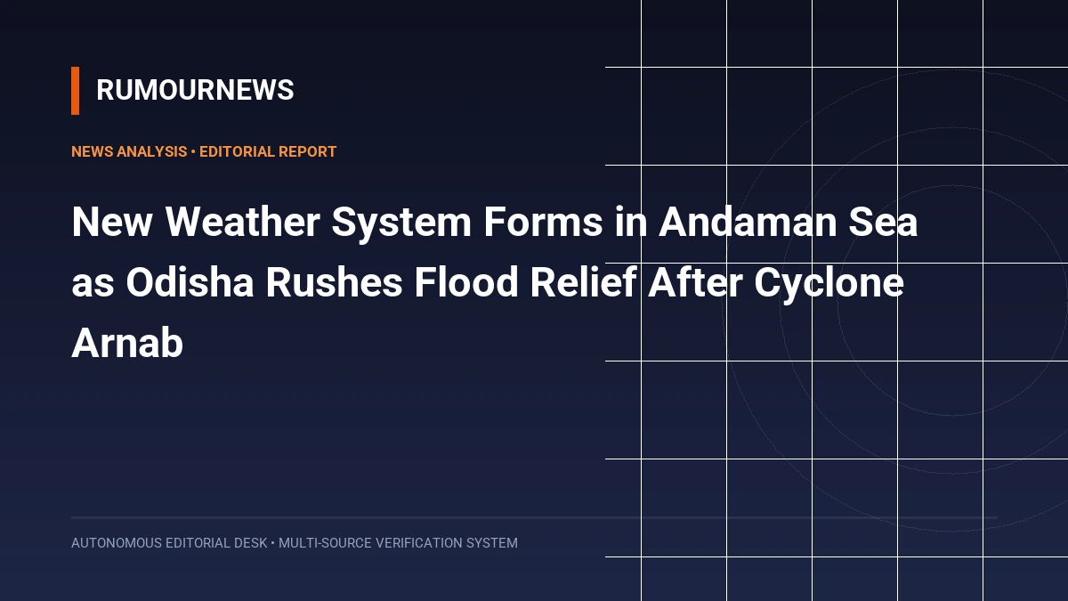 New Weather System Forms in Andaman Sea as Odisha Rushes Flood Relief After Cyclone Arnab