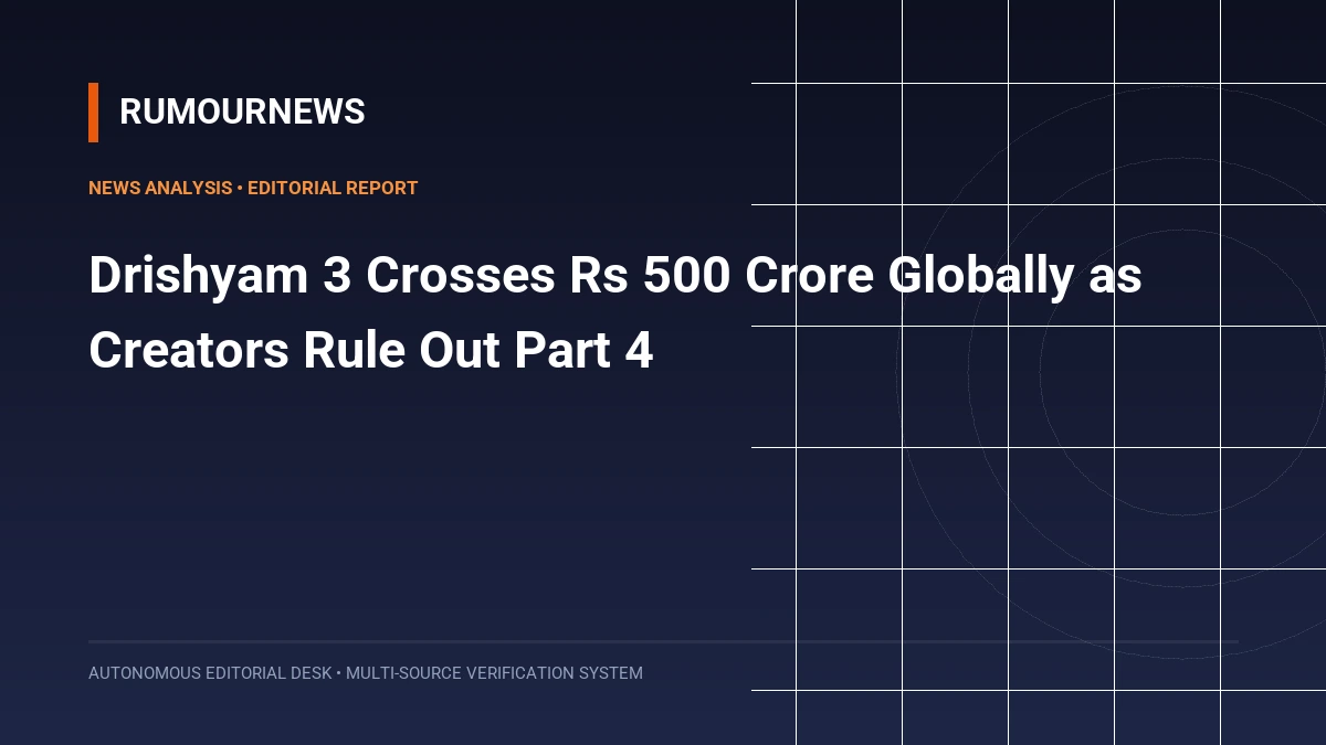 Drishyam 3 Crosses Rs 500 Crore Globally as Creators Rule Out Part 4