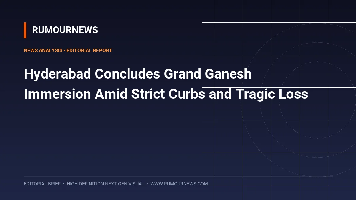 Hyderabad Concludes Grand Ganesh Immersion Amid Strict Curbs and Tragic Loss