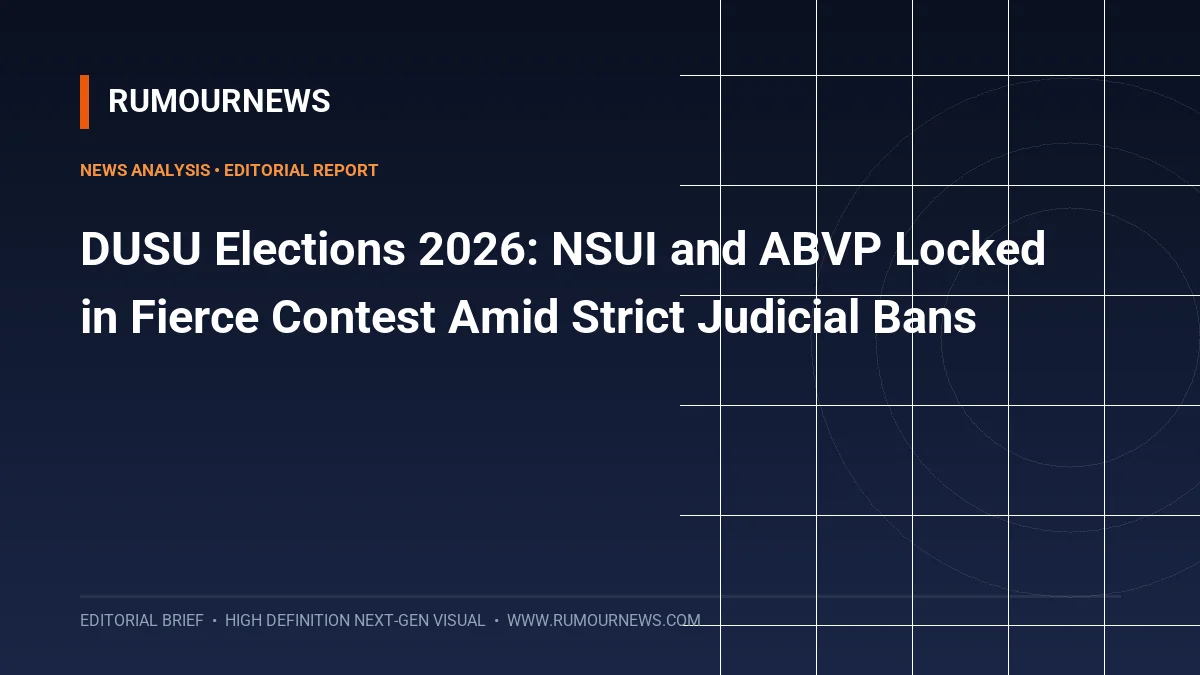 DUSU Elections 2026: NSUI and ABVP Locked in Fierce Contest Amid Strict Judicial Bans
