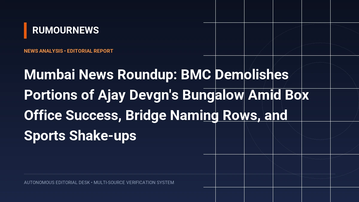 Mumbai News Roundup: BMC Demolishes Portions of Ajay Devgn's Bungalow Amid Box Office Success, Bridge Naming Rows, and Sports Shake-ups