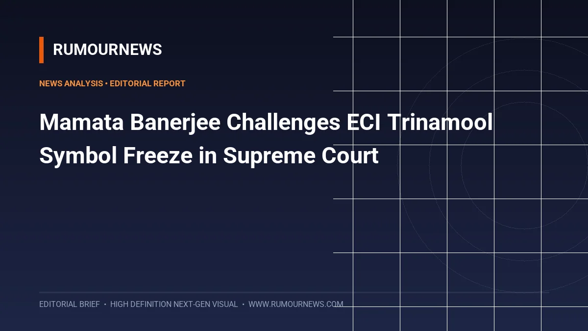 Mamata Banerjee Challenges ECI Trinamool Symbol Freeze in Supreme Court
