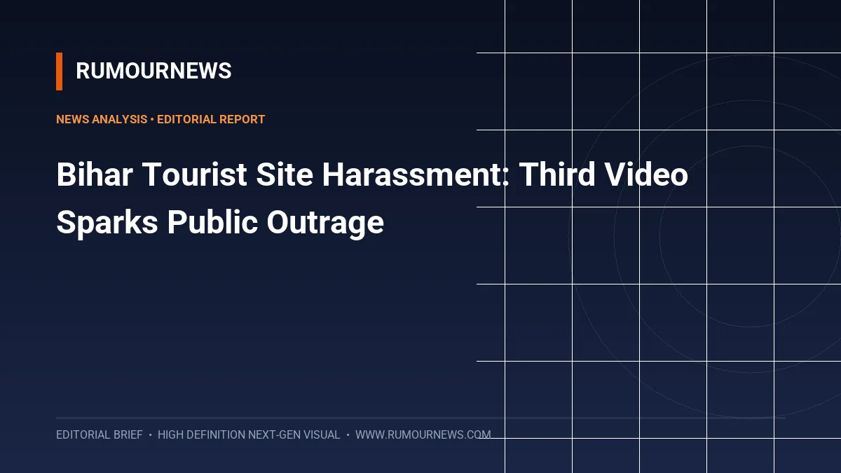 Bihar Tourist Site Harassment: Third Video Sparks Public Outrage