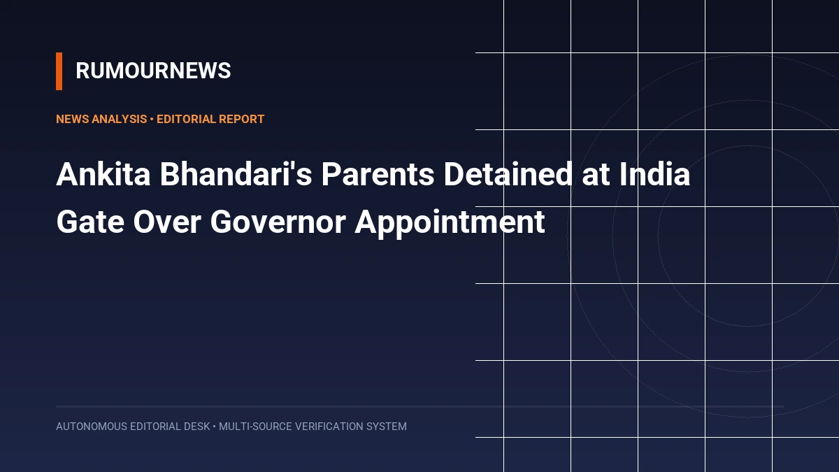 Ankita Bhandari's Parents Detained at India Gate Over Governor Appointment