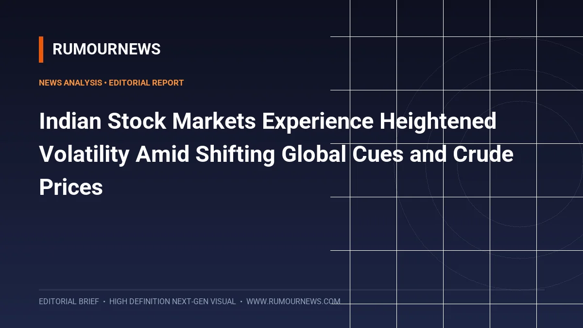 Indian Stock Markets Experience Heightened Volatility Amid Shifting Global Cues and Crude Prices