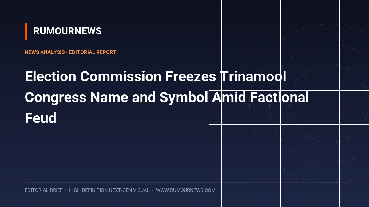 Election Commission Freezes Trinamool Congress Name and Symbol Amid Factional Feud