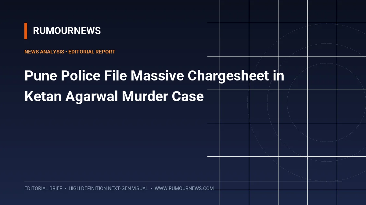 Pune Police File Massive Chargesheet in Ketan Agarwal Murder Case