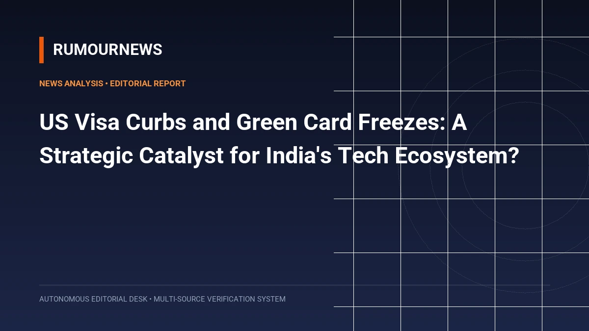 US Visa Curbs and Green Card Freezes: A Strategic Catalyst for India's Tech Ecosystem?