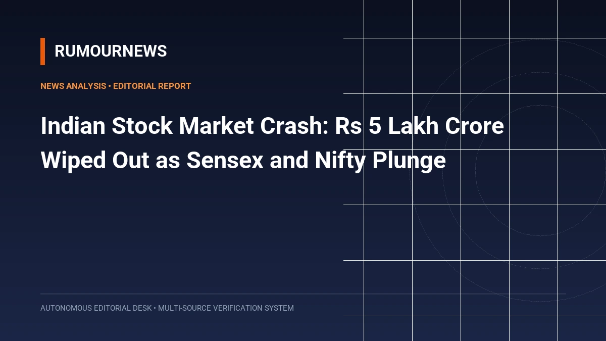 Indian Stock Market Crash: Rs 5 Lakh Crore Wiped Out as Sensex and Nifty Plunge
