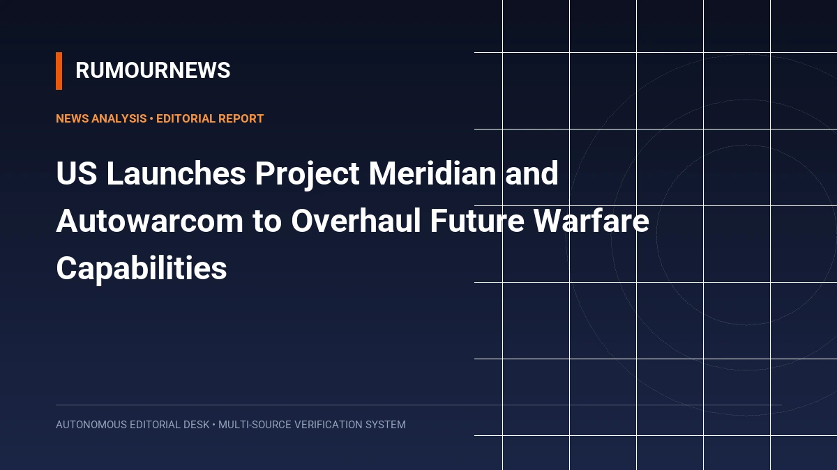 US Launches Project Meridian and Autowarcom to Overhaul Future Warfare Capabilities