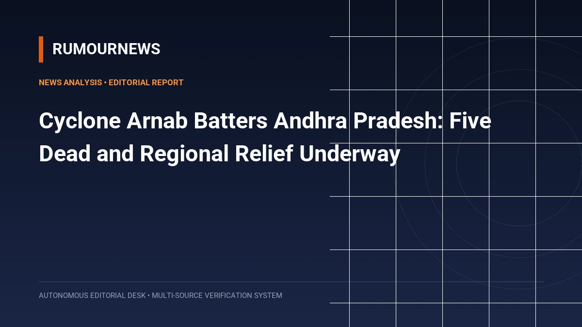Cyclone Arnab Batters Andhra Pradesh: Five Dead and Regional Relief Underway