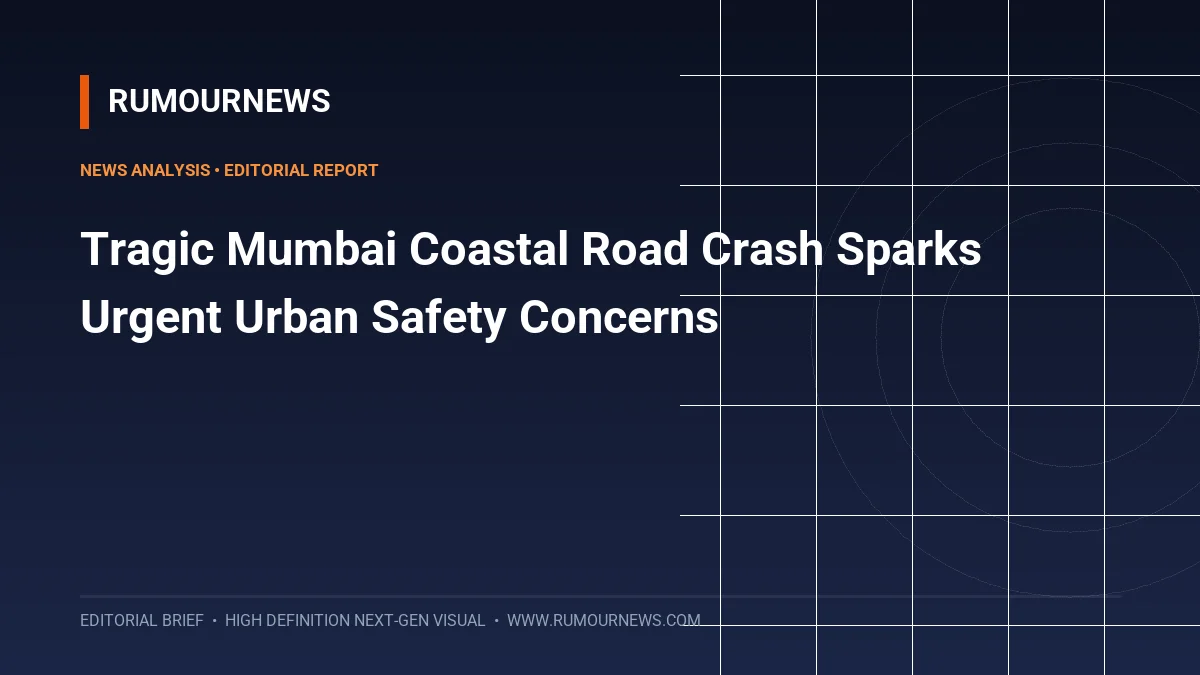 Tragic Mumbai Coastal Road Crash Sparks Urgent Urban Safety Concerns
