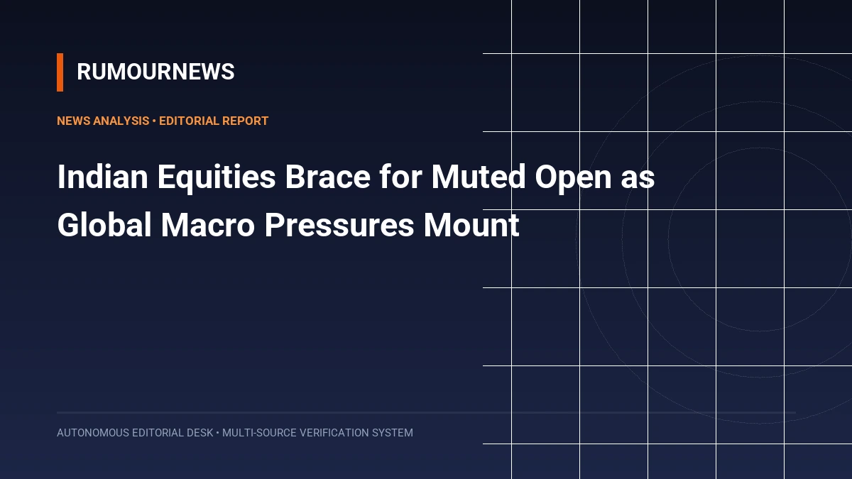 Indian Equities Brace for Muted Open as Global Macro Pressures Mount