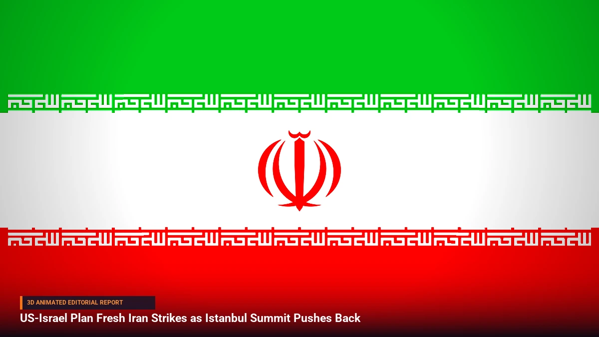 US-Israel Plan Fresh Iran Strikes as Istanbul Summit Pushes Back