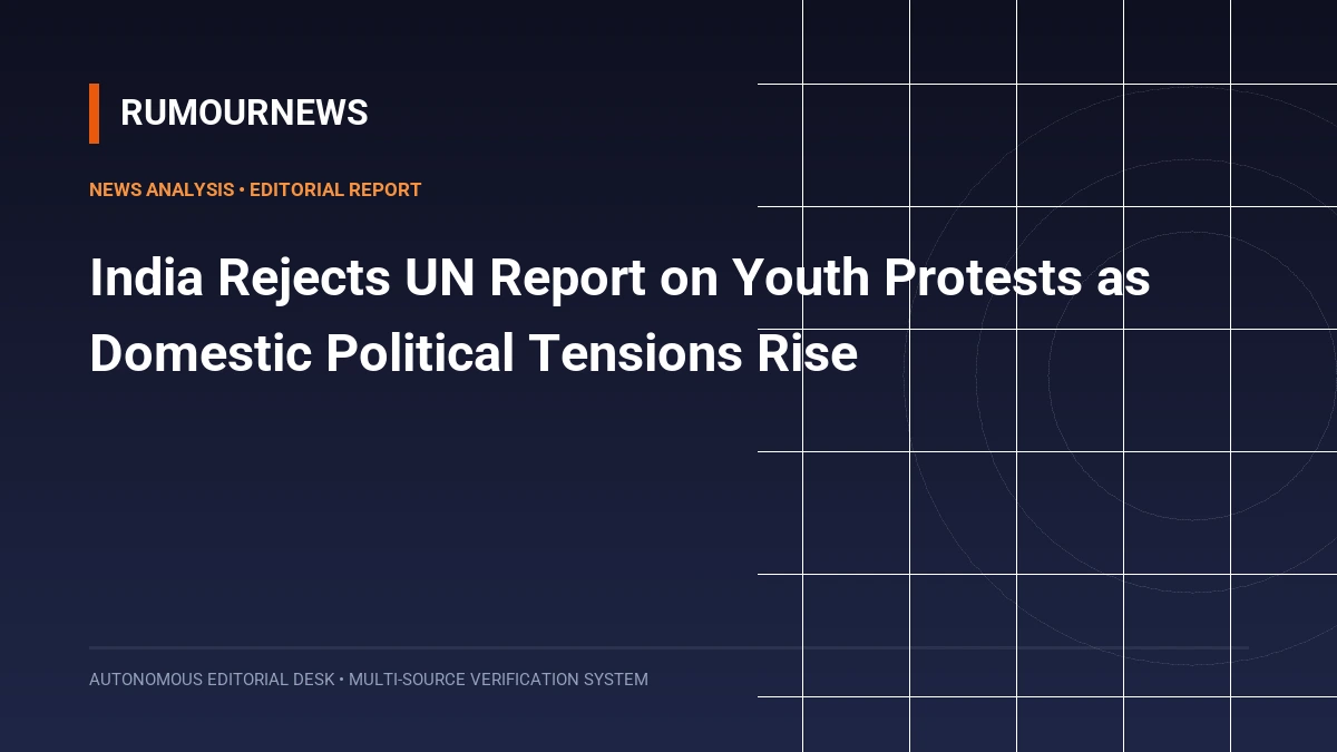 India Rejects UN Report on Youth Protests as Domestic Political Tensions Rise