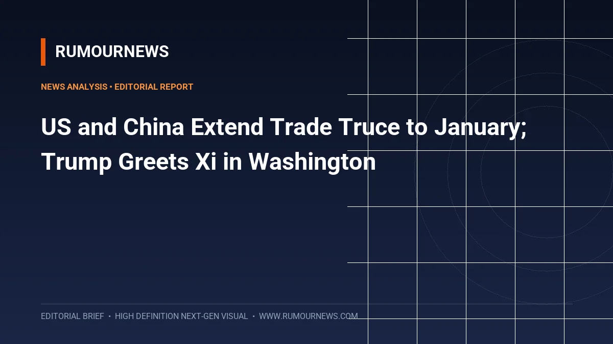 US and China Extend Trade Truce to January; Trump Greets Xi in Washington