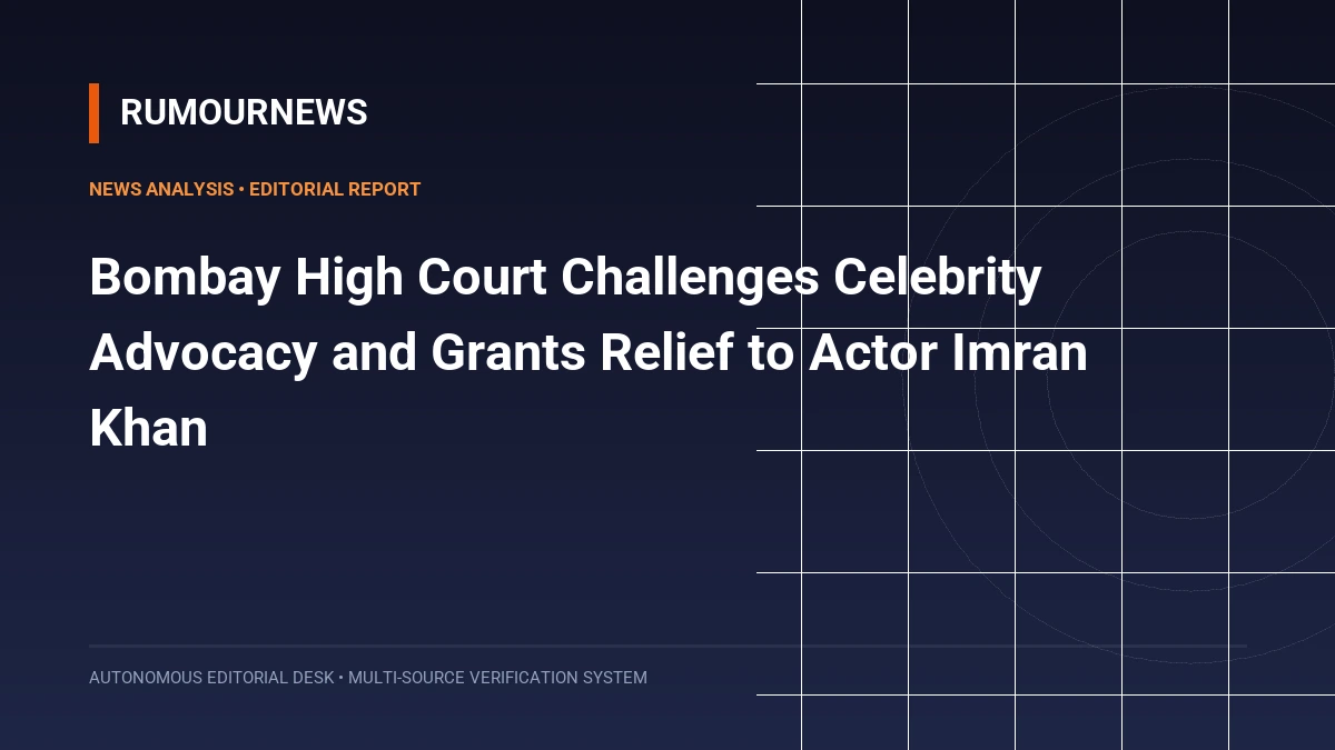 Bombay High Court Challenges Celebrity Advocacy and Grants Relief to Actor Imran Khan
