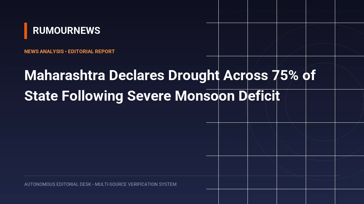 Maharashtra Declares Drought Across 75% of State Following Severe Monsoon Deficit